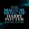 The Magical Music of Harry Potter filmzene koncert az Erkel Színházban - Jegyek itt!